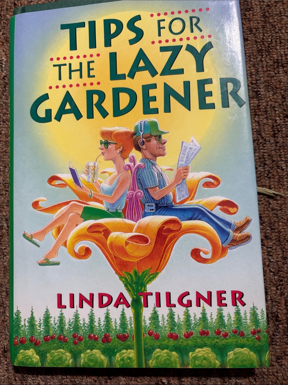Tips for the Lazy Gardener by Linda Tilgner - Bright Illustrated Cover